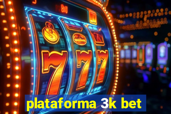 plataforma 3k bet